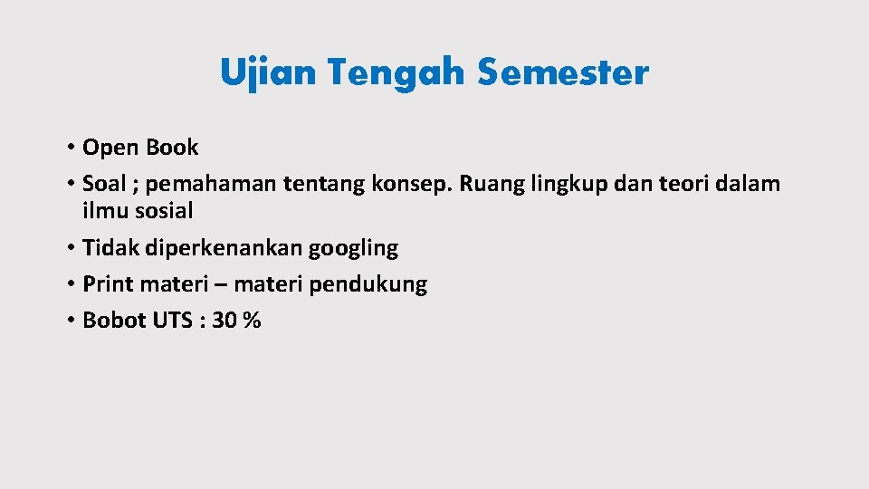 Ujian Tengah Semester • Open Book • Soal ; pemahaman tentang konsep. Ruang lingkup