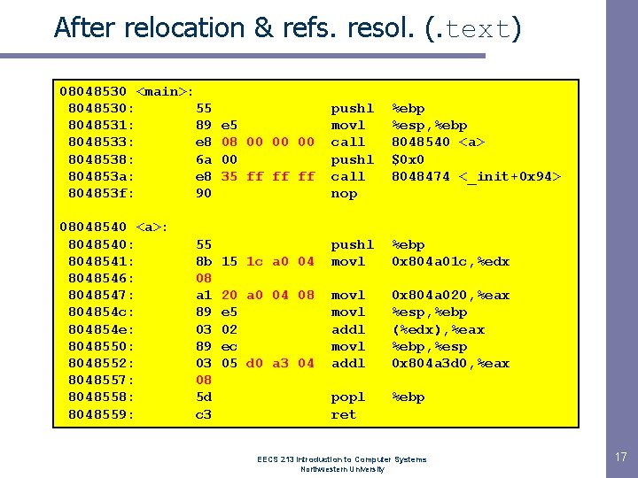 After relocation & refs. resol. (. text) 08048530 <main>: 8048530: 55 8048531: 89 8048533: