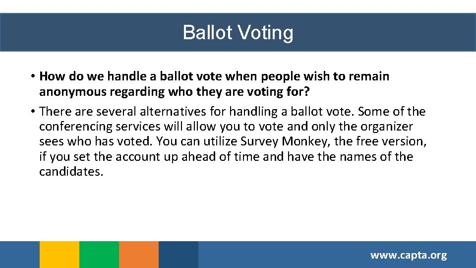 Ballot Voting • How do we handle a ballot vote when people wish to