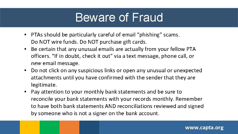 Beware of Fraud • PTAs should be particularly careful of email “phishing” scams. Do