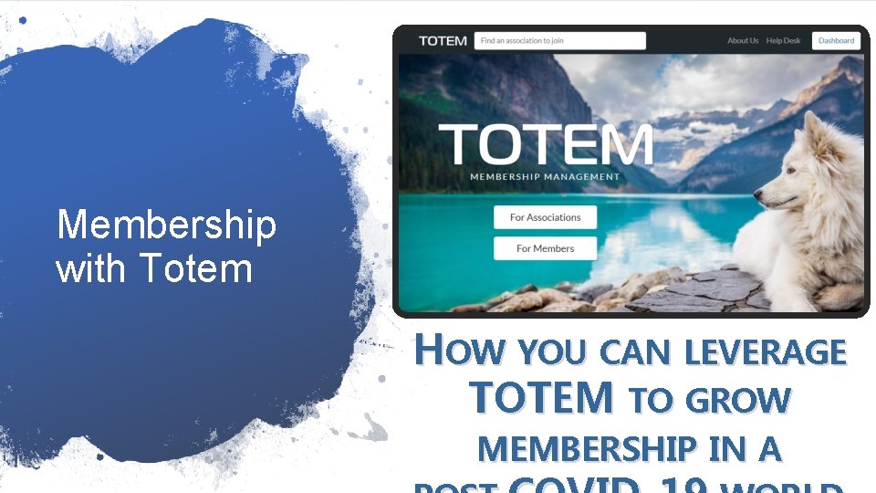 Membership with Totem HOW YOU CAN LEVERAGE TOTEM TO GROW MEMBERSHIP IN A 