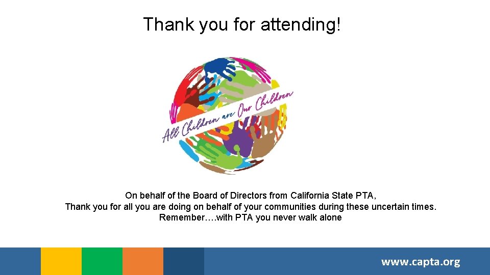 Thank you for attending! On behalf of the Board of Directors from California State