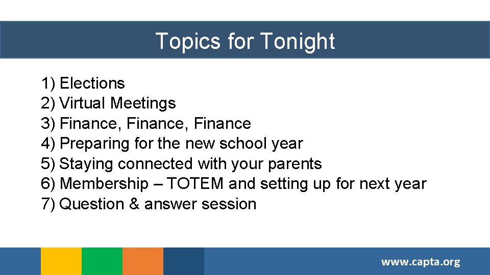 Topics for Tonight 1) Elections 2) Virtual Meetings 3) Finance, Finance 4) Preparing for