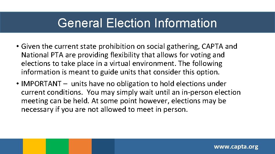 General Election Information • Given the current state prohibition on social gathering, CAPTA and