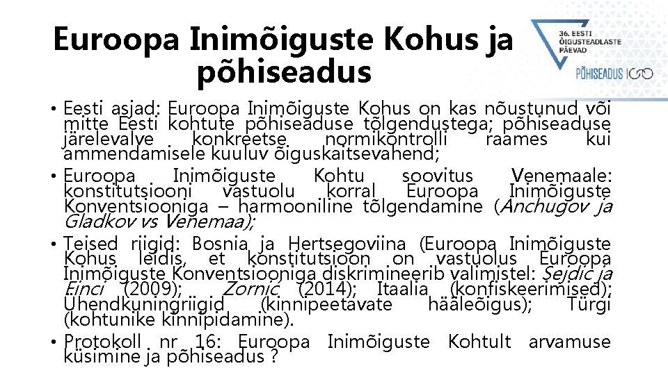 Euroopa Inimõiguste Kohus ja põhiseadus • Eesti asjad: Euroopa Inimõiguste Kohus on kas nõustunud