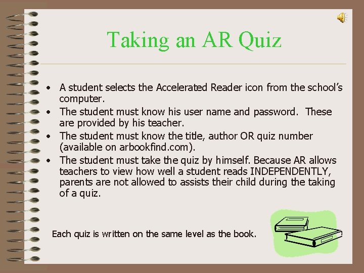 Taking an AR Quiz • A student selects the Accelerated Reader icon from the