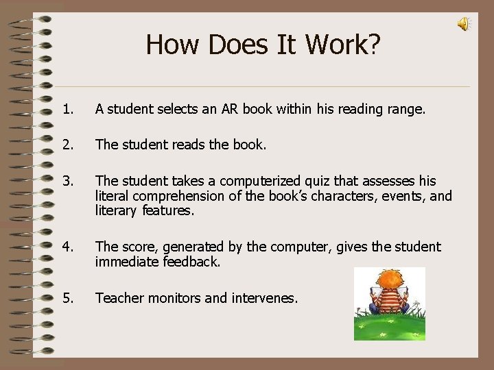 How Does It Work? 1. A student selects an AR book within his reading