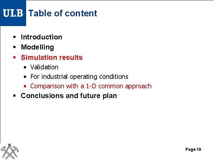 Table of content § Introduction § Modelling § Simulation results • Validation • For