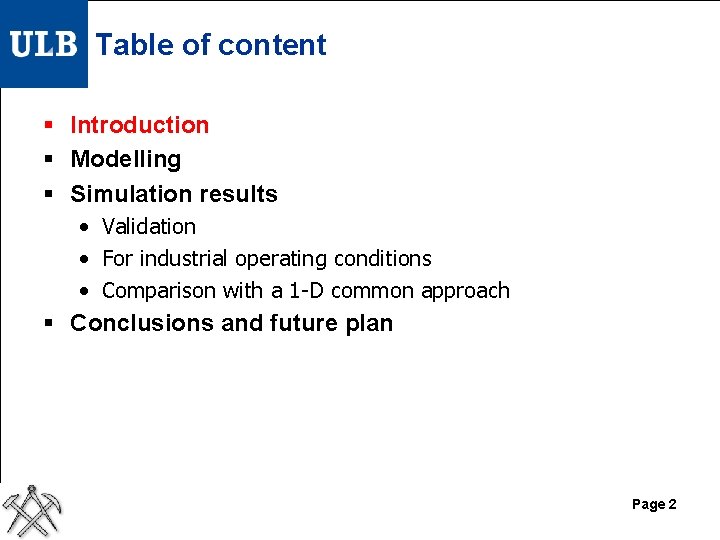 Table of content § Introduction § Modelling § Simulation results • Validation • For