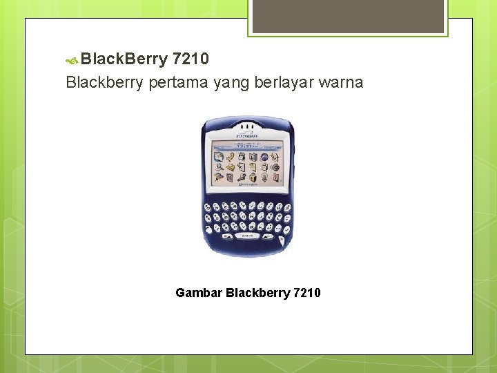  Black. Berry 7210 Blackberry pertama yang berlayar warna Gambar Blackberry 7210 