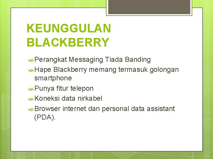 KEUNGGULAN BLACKBERRY Perangkat Messaging Tiada Banding Hape Blackberry memang termasuk golongan smartphone Punya fitur