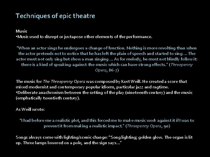 Techniques of epic theatre Music • Music used to disrupt or juxtapose other elements