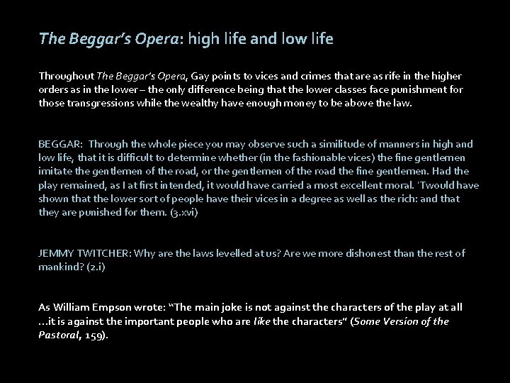 The Beggar’s Opera: high life and low life Throughout The Beggar’s Opera, Gay points