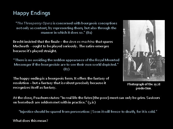 Happy Endings “The Threepenny Opera is concerned with bourgeois conceptions not only as content,