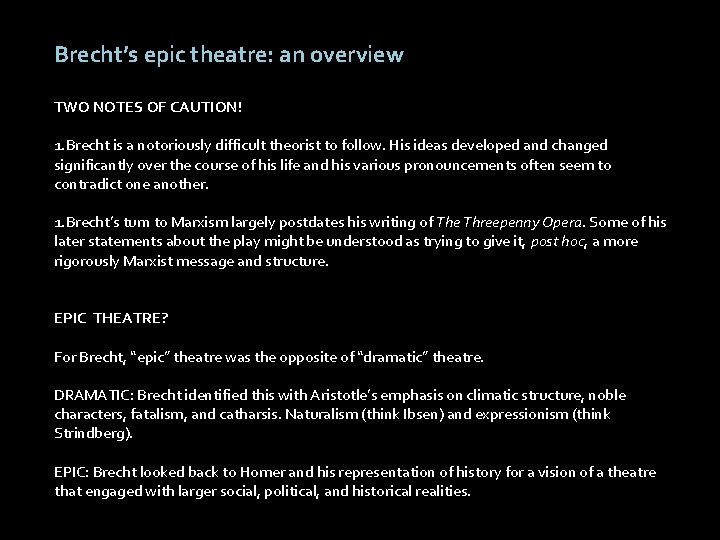Brecht’s epic theatre: an overview TWO NOTES OF CAUTION! 1. Brecht is a notoriously