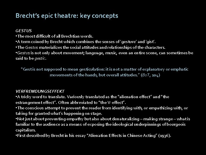 Brecht’s epic theatre: key concepts GESTUS • The most difficult of all Brechtian words.