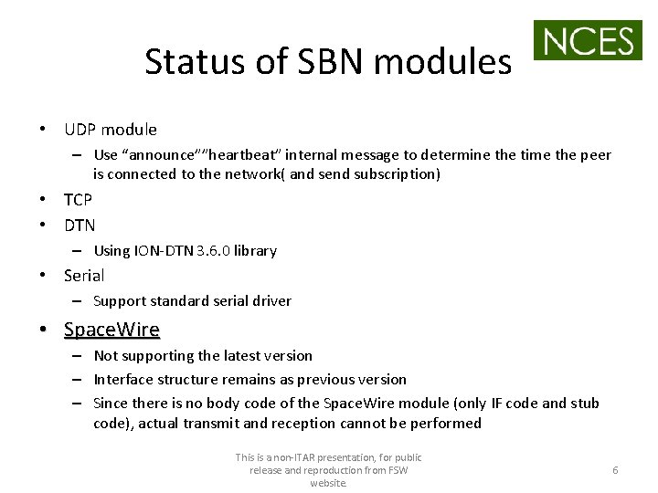 Status of SBN modules • UDP module – Use “announce””heartbeat” internal message to determine