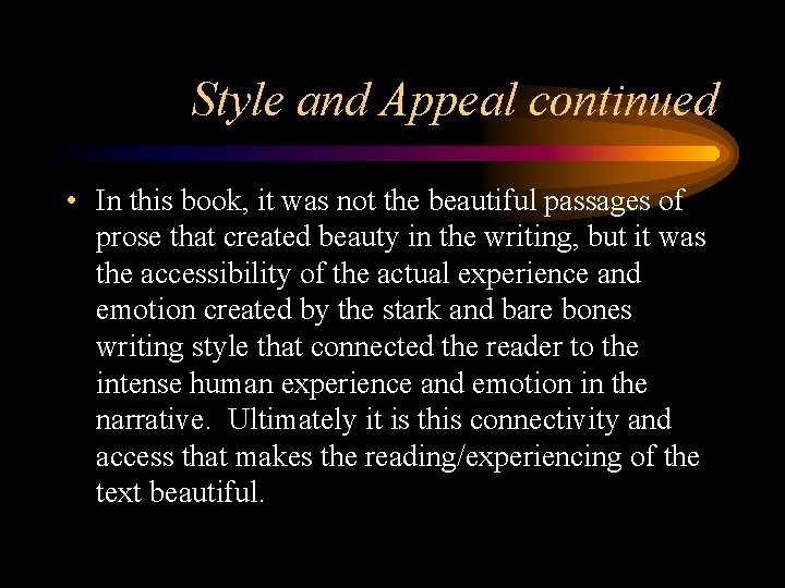 Style and Appeal continued • In this book, it was not the beautiful passages