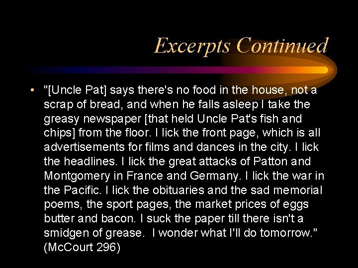 Excerpts Continued • "[Uncle Pat] says there's no food in the house, not a