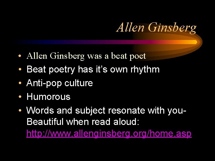 Allen Ginsberg • • • Allen Ginsberg was a beat poet Beat poetry has