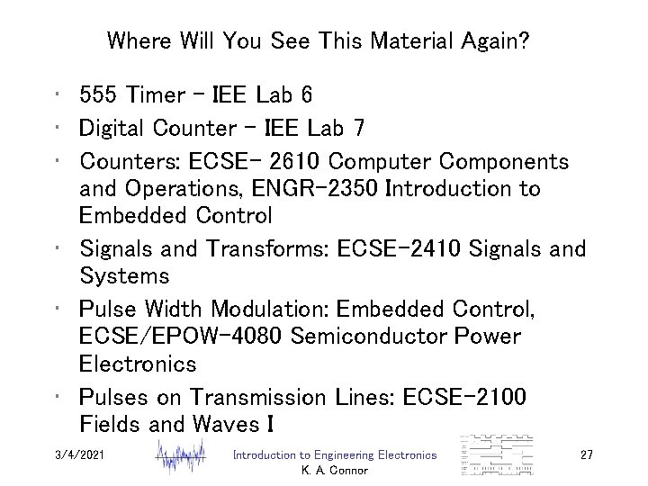 Where Will You See This Material Again? • 555 Timer – IEE Lab 6