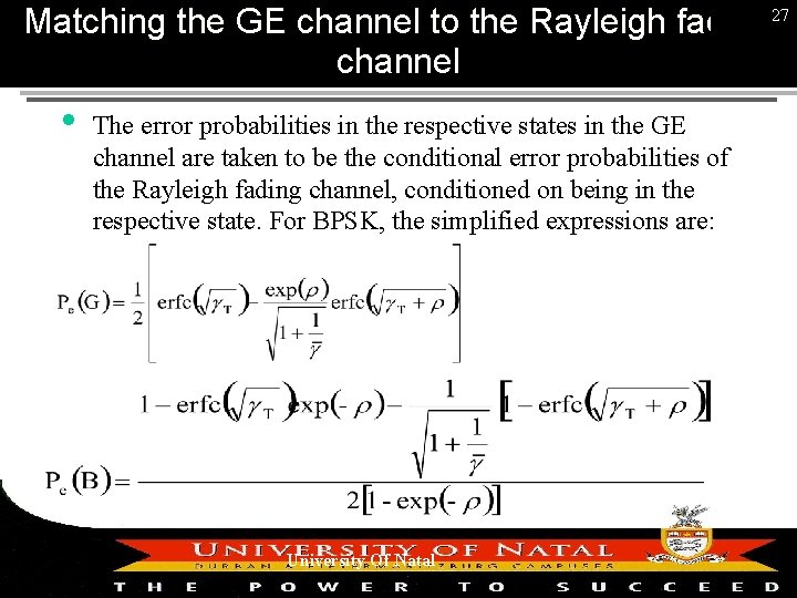 Matching the GE channel to the Rayleigh fading 27 channel The error probabilities in