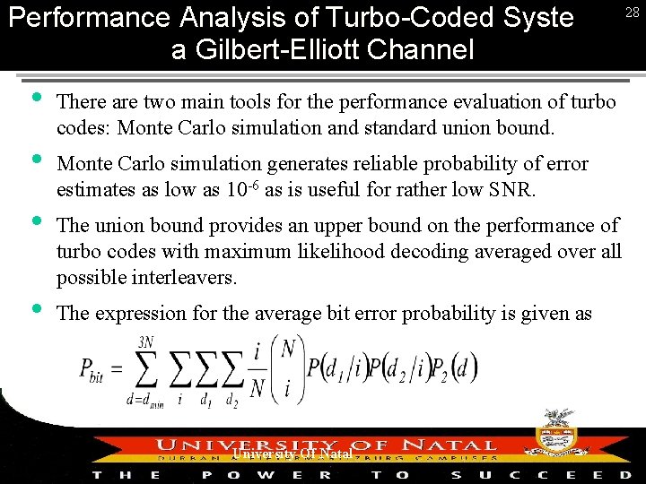 Performance Analysis of Turbo-Coded System on 28 a Gilbert-Elliott Channel There are two main