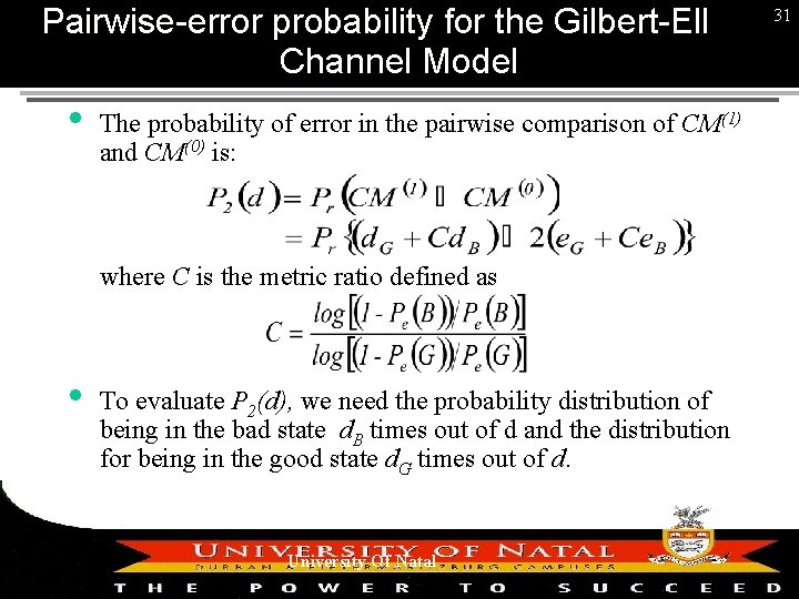 Pairwise-error probability for the Gilbert-Elliott Channel Model The probability of error in the pairwise
