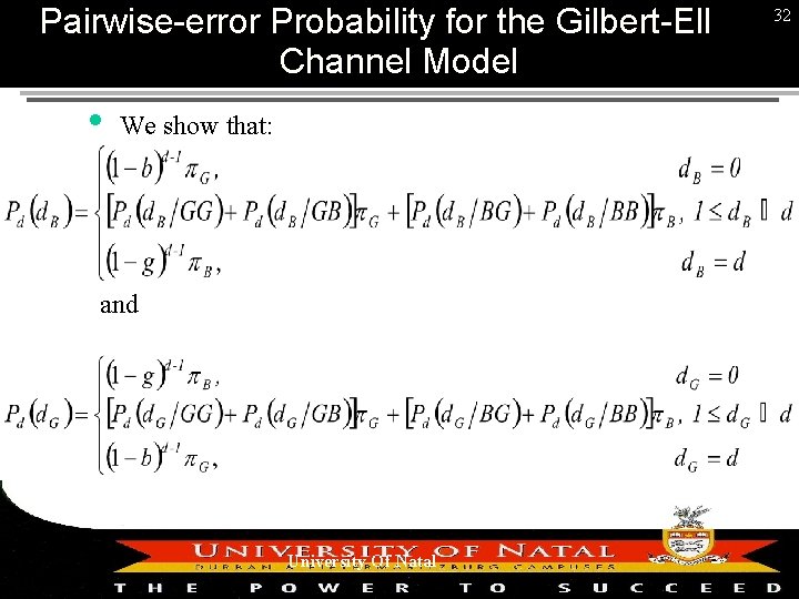 Pairwise-error Probability for the Gilbert-Elliott Channel Model We show that: and University Of Natal