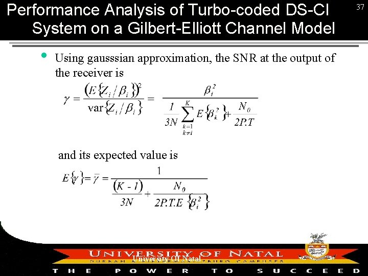 Performance Analysis of Turbo-coded DS-CDMA 37 System on a Gilbert-Elliott Channel Model Using gausssian