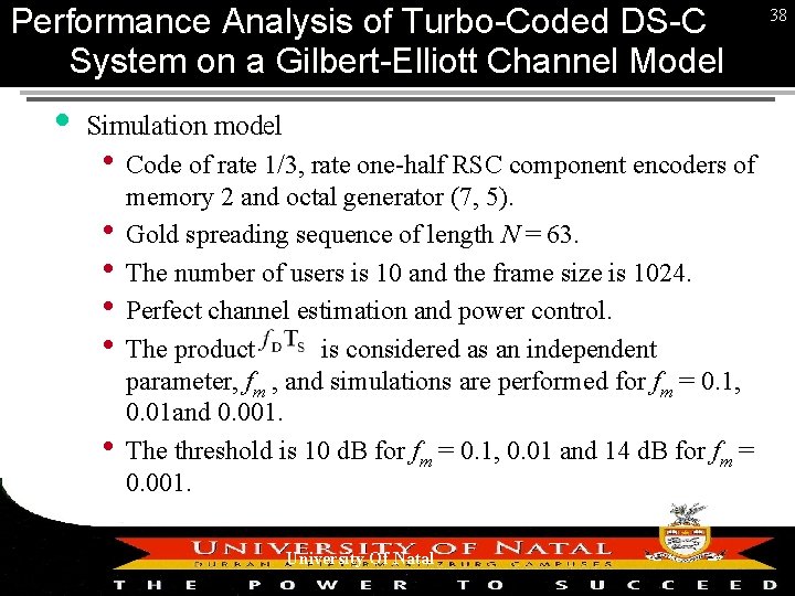 Performance Analysis of Turbo-Coded DS-CDMA 38 System on a Gilbert-Elliott Channel Model Simulation model