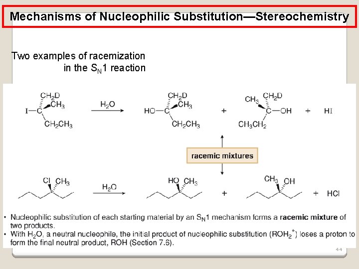 Mechanisms of Nucleophilic Substitution—Stereochemistry Two examples of racemization in the SN 1 reaction 44