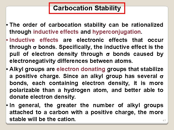 Carbocation Stability • The order of carbocation stability can be rationalized through inductive effects