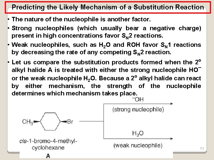 Predicting the Likely Mechanism of a Substitution Reaction • The nature of the nucleophile