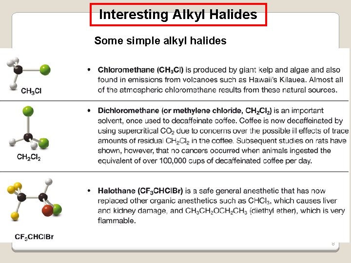 Interesting Alkyl Halides Some simple alkyl halides 8 