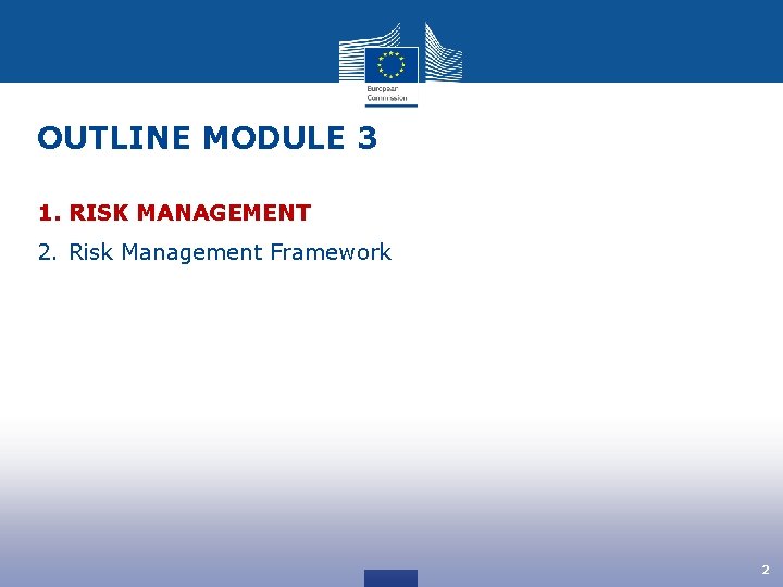 OUTLINE MODULE 3 1. RISK MANAGEMENT 2. Risk Management Framework 2 
