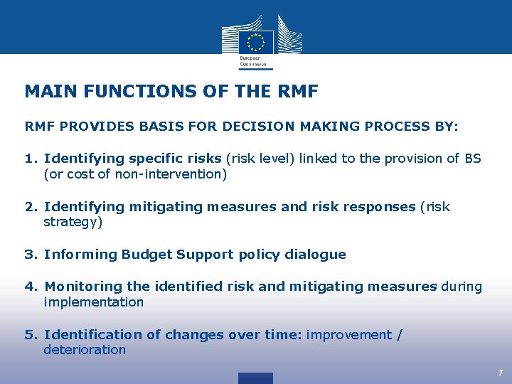 MAIN FUNCTIONS OF THE RMF PROVIDES BASIS FOR DECISION MAKING PROCESS BY: 1. Identifying
