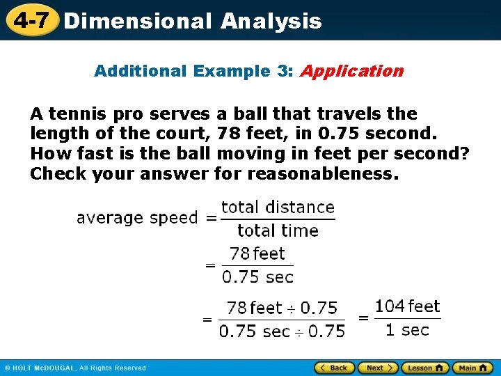 4 -7 Dimensional Analysis Additional Example 3: Application A tennis pro serves a ball