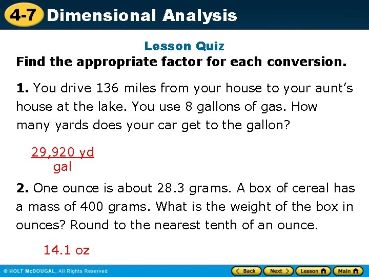 4 -7 Dimensional Analysis Lesson Quiz Find the appropriate factor for each conversion. 1.