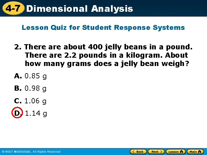 4 -7 Dimensional Analysis Lesson Quiz for Student Response Systems 2. There about 400
