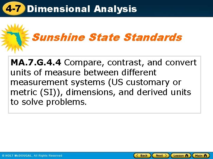 4 -7 Dimensional Analysis Sunshine State Standards MA. 7. G. 4. 4 Compare, contrast,