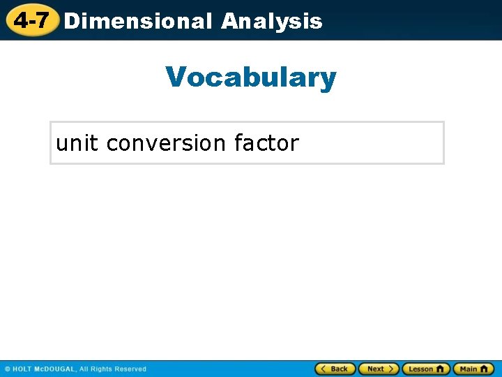 4 -7 Dimensional Analysis Vocabulary unit conversion factor 