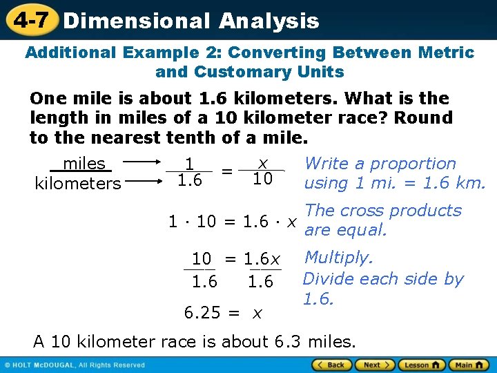 4 -7 Dimensional Analysis Additional Example 2: Converting Between Metric and Customary Units One