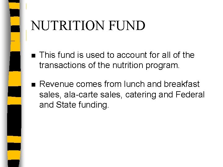 NUTRITION FUND n This fund is used to account for all of the transactions