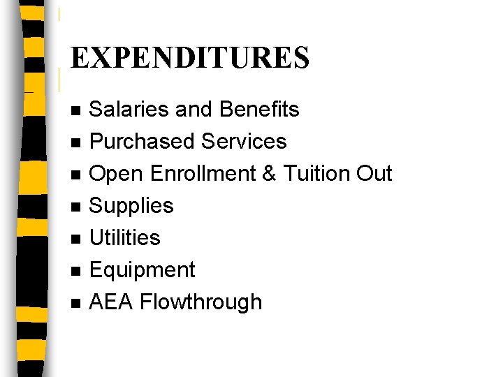 EXPENDITURES n n n n Salaries and Benefits Purchased Services Open Enrollment & Tuition