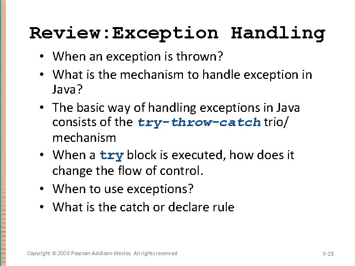 Review: Exception Handling • When an exception is thrown? • What is the mechanism