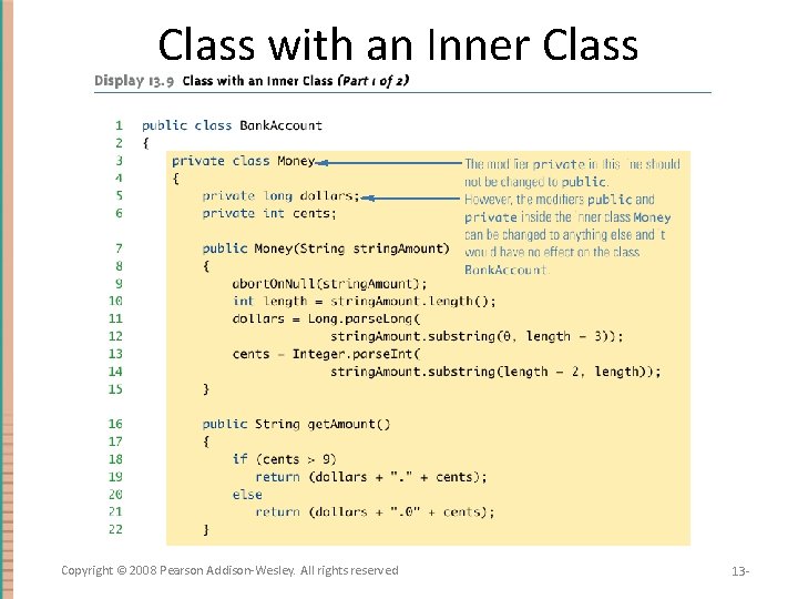 Class with an Inner Class Copyright © 2008 Pearson Addison-Wesley. All rights reserved 13