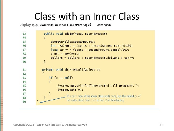 Class with an Inner Class Copyright © 2008 Pearson Addison-Wesley. All rights reserved 13