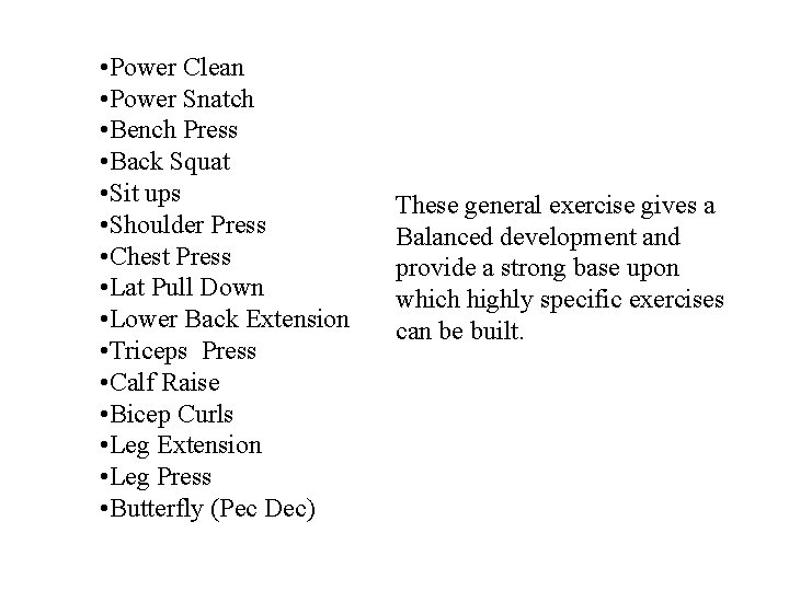  • Power Clean • Power Snatch • Bench Press • Back Squat •