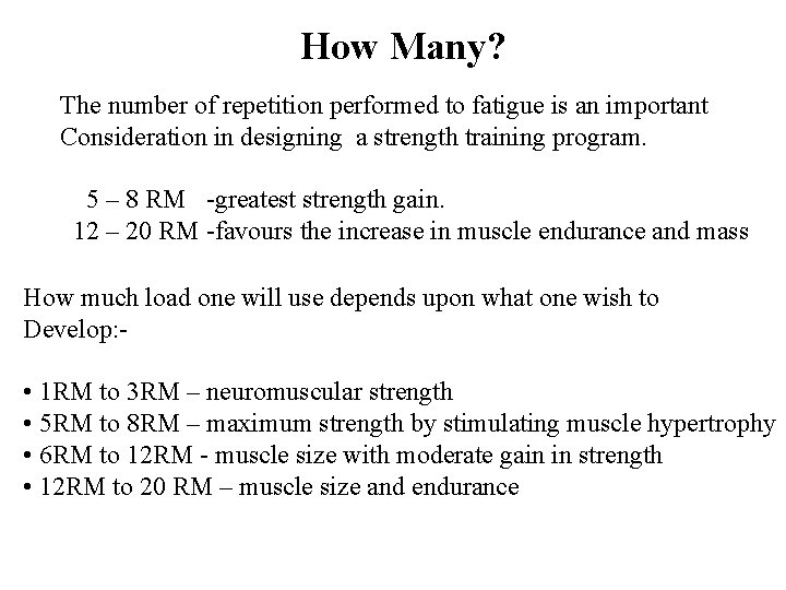 How Many? The number of repetition performed to fatigue is an important Consideration in